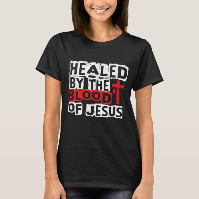 Camiseta Curado por la sangre de Jesús - Cruz cristiana Fai (Anverso)