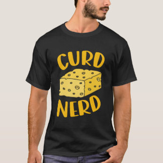 Camiseta Curd Nerd Is Cheese Enthusiast Is Cheese Tasting