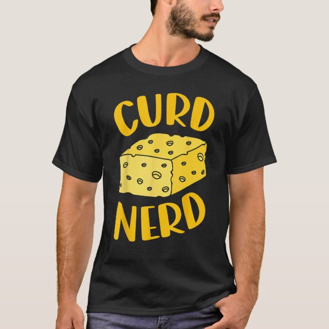 Camiseta Curd Nerd is cheese enthusiast is cheese tasting g (Anverso)
