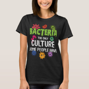 Camiseta Curiosa Bacteria Cultura Bióloga Ciencia Nerd Biol