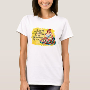 Camiseta Curiosa calorías de quemaduras sarcásticas de una