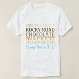 Camiseta Curiosa canción de Ice Cream Scoop ahí está la cam