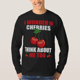 Camiseta Curiosa Cherry Saying Cherries Lover