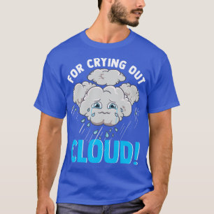 Camiseta Curiosa Gracia Por Llorar La Meteorología Del Pun 