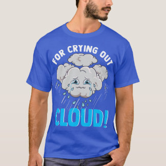 Camiseta Curiosa Gracia Por Llorar La Meteorología Del Pun