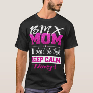 Camiseta Curiosa MOM BMX No Mantiene Tranquila Madre BMX