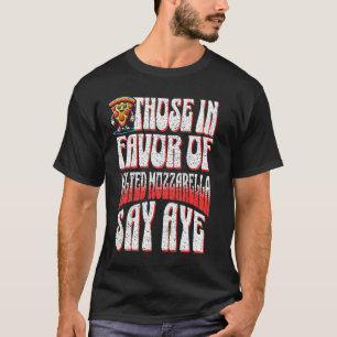Camiseta Curiosa Pizza Para Los Que Están A Favor De La Mel