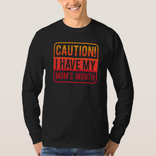 Camiseta Curiosa precaución de tener a mi mamá sarcástica J