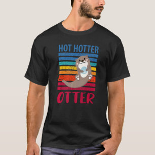 Camiseta Curiosamente caliente Otter Otter Love Saying Fish