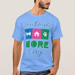 Camiseta Curioso Corgi Dice Menos Gente Más Perro Corgi
