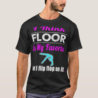 Camiseta Curioso creo que Floor es mi gimnasia favorita de