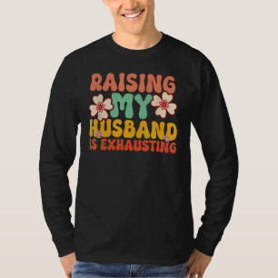 Camiseta Curioso Criar A Mi Marido Es Agobiante Cobertura H