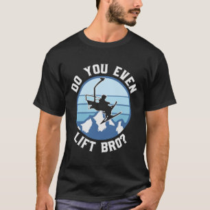 Camiseta Curioso Esquiar, Incluso Levantar A Bro