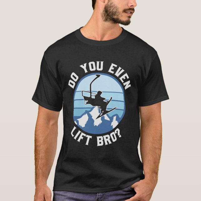 Camiseta Curioso Esquiar, Incluso Levantar A Bro (Anverso)