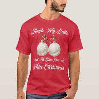 Camiseta Curioso jingle sarcástico con mis bolas Navidades 