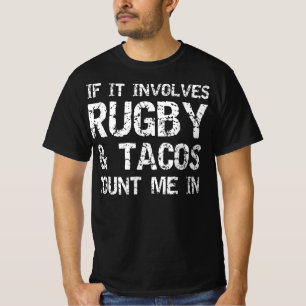 Camiseta curioso taco cita si involucra rugby y tacos