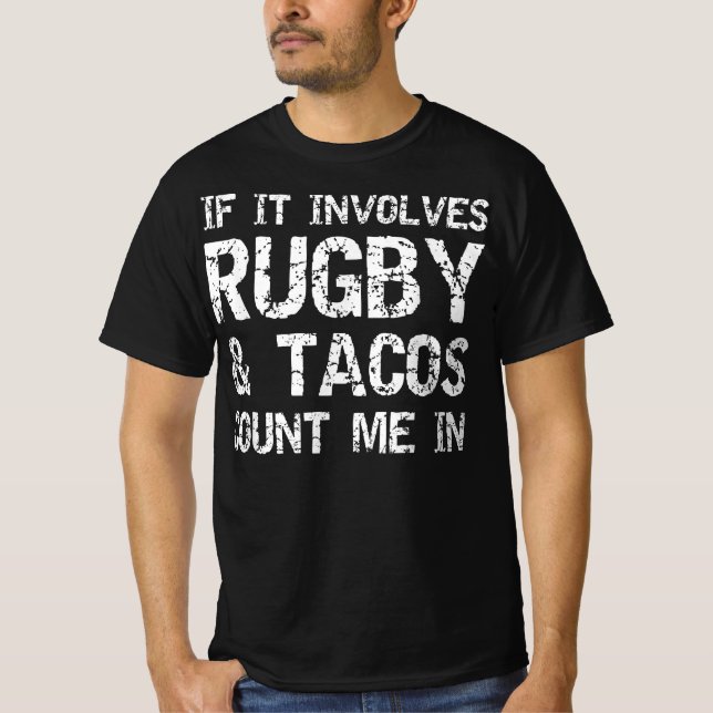 Camiseta curioso taco cita si involucra rugby y tacos (Anverso)