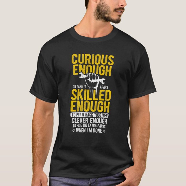 Camiseta Curious Enough Take It Apart Clever Enough Hide Ex (Anverso)