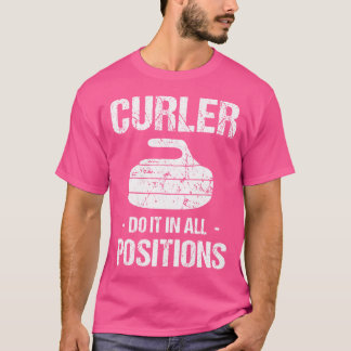 Camiseta Curler Do It In All Positions Curling Stick Stick 