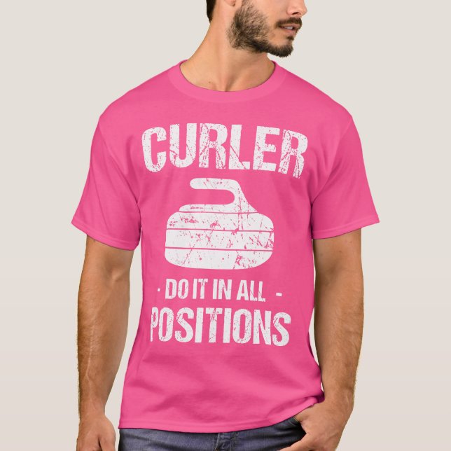 Camiseta Curler Do It In All Positions Curling Stick Stick  (Anverso)