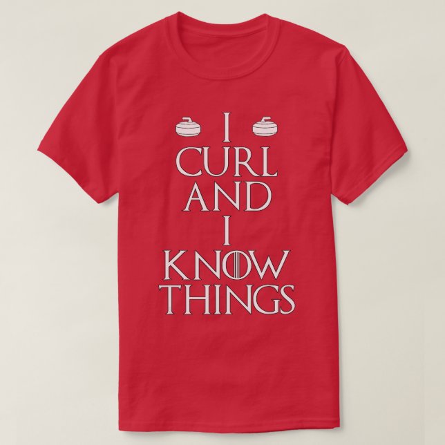 Camiseta Curler - I Curl & I Know Things curling (1)  (Diseño del anverso)