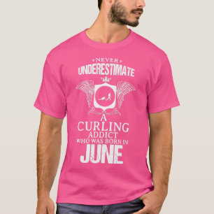 Camiseta Curling Addict June Funny Design For Gift