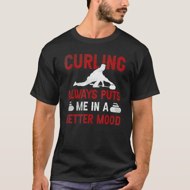 Camiseta Curling Always Puts Me In A Better Mood Curling (Anverso)