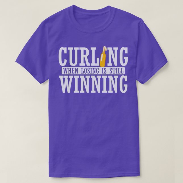 Camiseta Curling cuando la pérdida sigue ganando (Diseño del anverso)