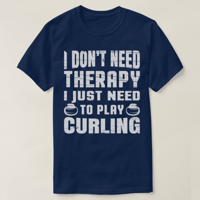 Camiseta Curling Curling No Necesito Terapia Solo Necesito  (Diseño del anverso)