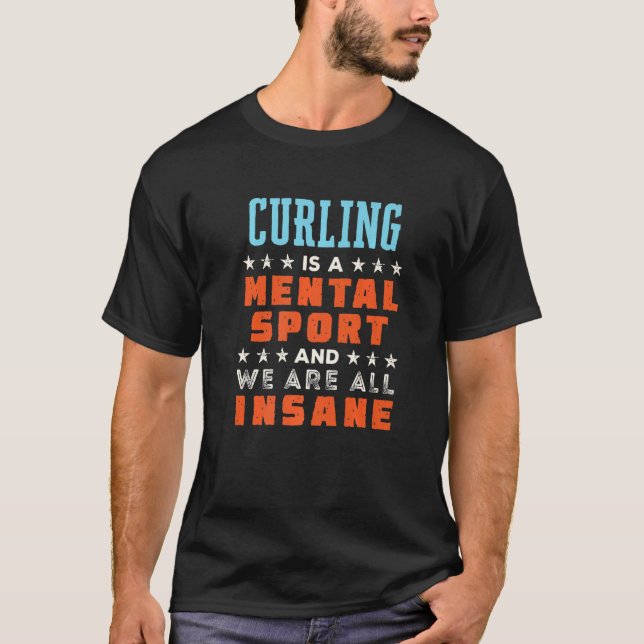 Camiseta Curling es un curler deportivo mental (Anverso)