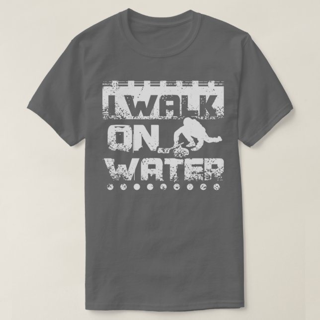 Camiseta Curling I Walk On Water (Diseño del anverso)