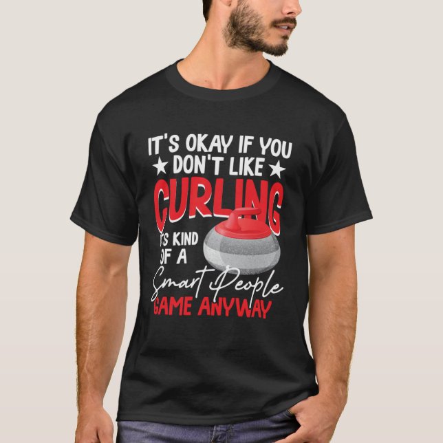 Camiseta Curling Is Kind Of A Smart People Game Anyway (Anverso)