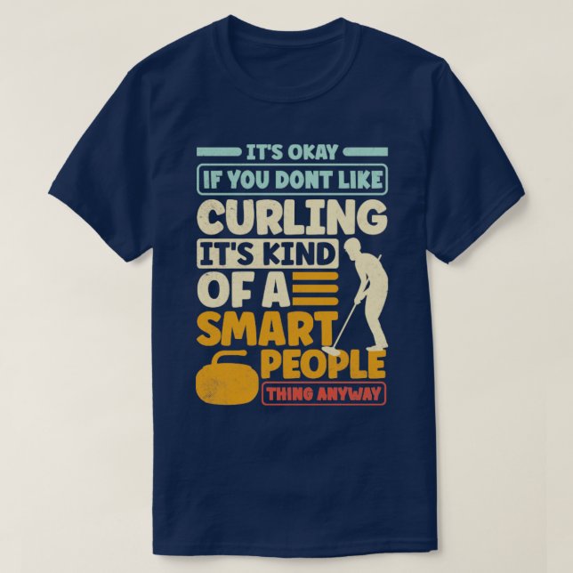 Camiseta Curling Player Curler is Okay Si No Te Ganas LIke (Diseño del anverso)