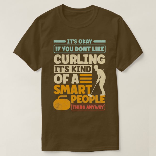 Camiseta Curling Player Curler is Okay Si No Te Ganas LIke (Diseño del anverso)