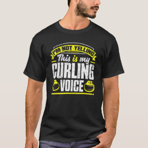 Camiseta Curling Player para un curler que no estoy gritand