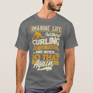 Camiseta Curling Player para una cita graciosa de Curler