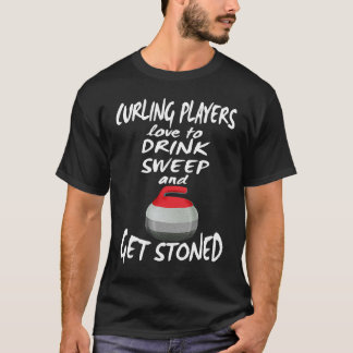 Camiseta Curling Players Love To Drink Sweep and Get Stoned