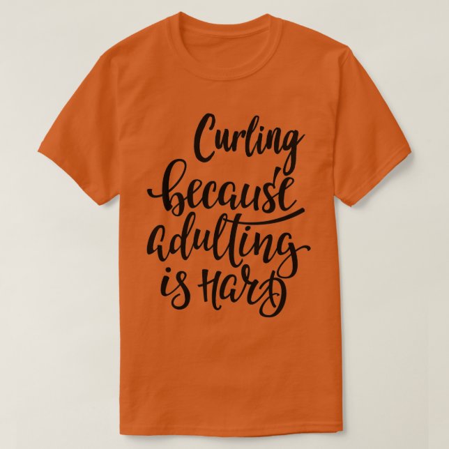 Camiseta Curling porque el adulto es difícil (Diseño del anverso)