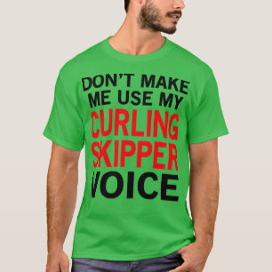 Camiseta Curling Skipper Voice Funny Sport Sayings