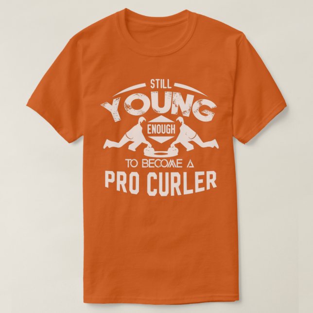 Camiseta Curling Todavía Lo Suficientemente Joven Para Conv (Diseño del anverso)
