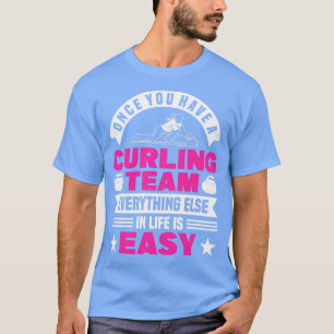 Camiseta Curling Una Vez Que Tienes Curling Team Curler
