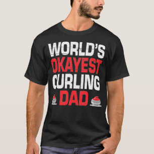 Camiseta Curling Worlds Okayest Curling Dad