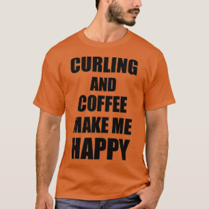 Camiseta Curling Y Café Me Hacen Feliz Regalo Gracioso Idea