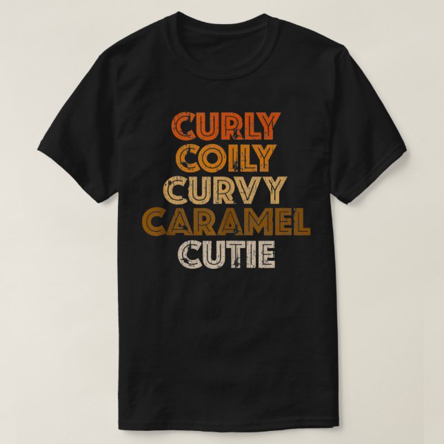 Camiseta Curly, Coily Curvy Caramel Cutie Pelo Natural (Diseño del anverso)