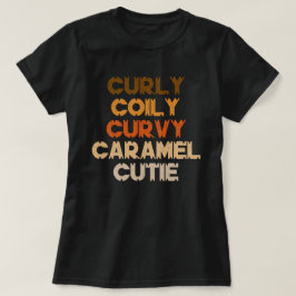 Camiseta Curly Curvy Caramel Cutie Melanin Diosa Gift