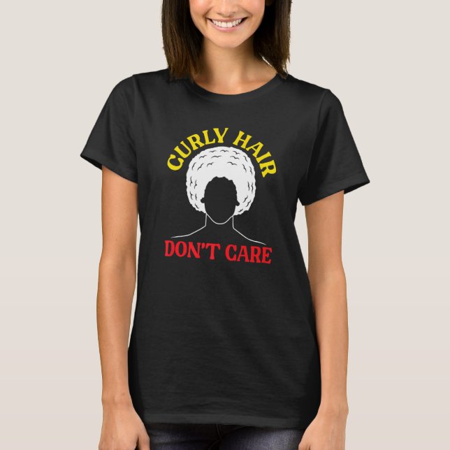 Camiseta Curly Hair Don't Care Afrocentric Black Pride Afro (Anverso)