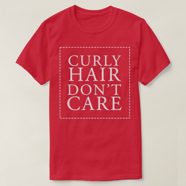 Camiseta Curly Hair Donx27t Care (Diseño del anverso)