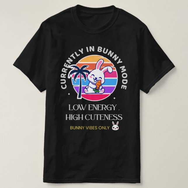 Camiseta Currently in Bunny Mode (Diseño del anverso)
