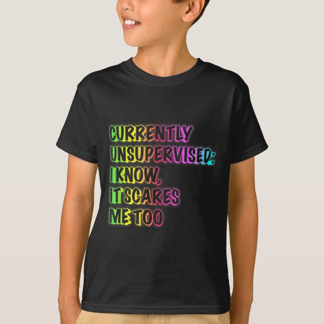 Camiseta Currently Unsupervised Funny Quote Humor Sarcastic (Anverso)