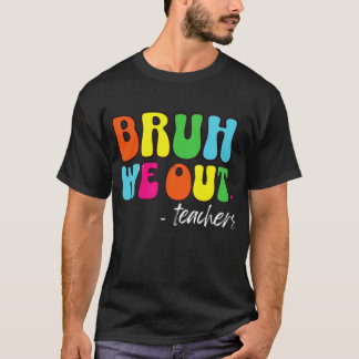 Camiseta Curso Fin del Año Escolar Maestro Summer Bruh Nos 